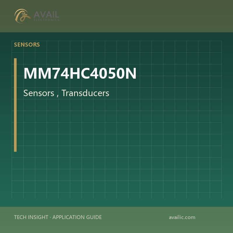 Application Development in Sensors, Transducers for MM74HC4050N: key technologies and success stories