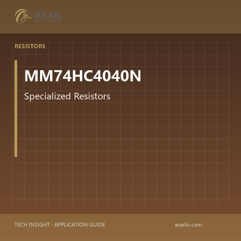 MM74HC4040N Specialized Resistors — Specialized Resistors.