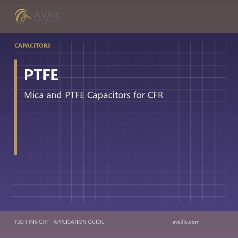 Application Development in Mica and PTFE Capacitors for CFR-25JB-52-1R1: key technologies and success stories
