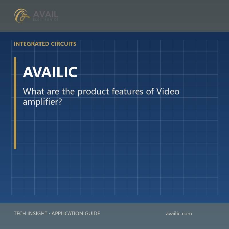 What are the product features of Video amplifier?