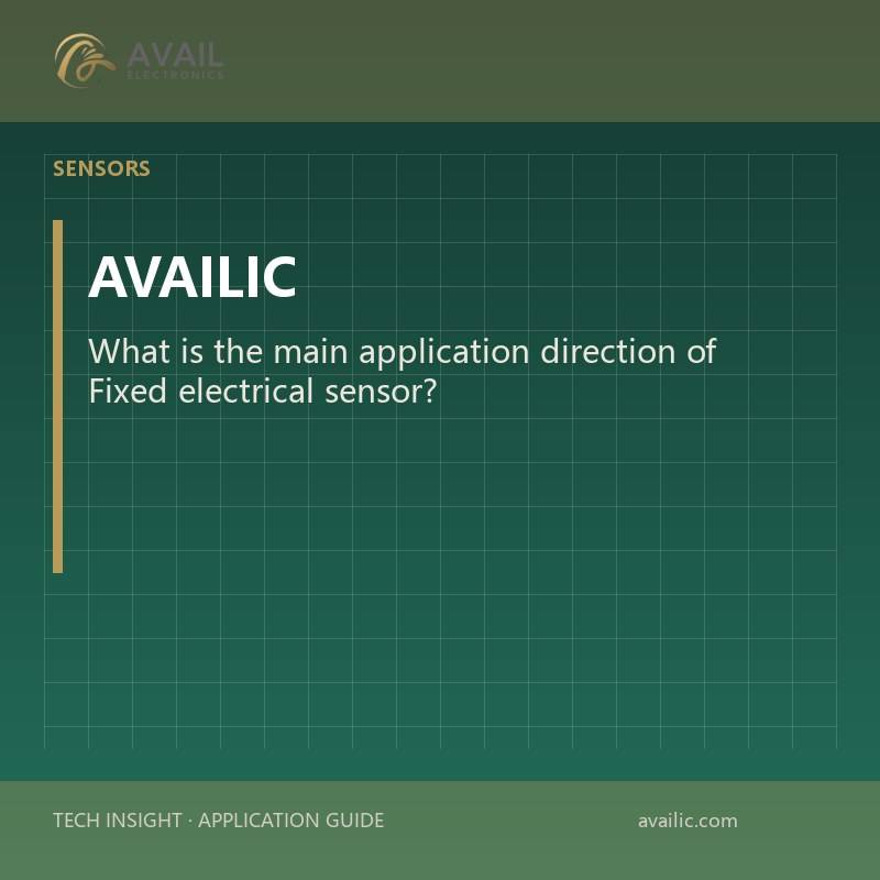 What is the main application direction of Fixed electrical sensor?