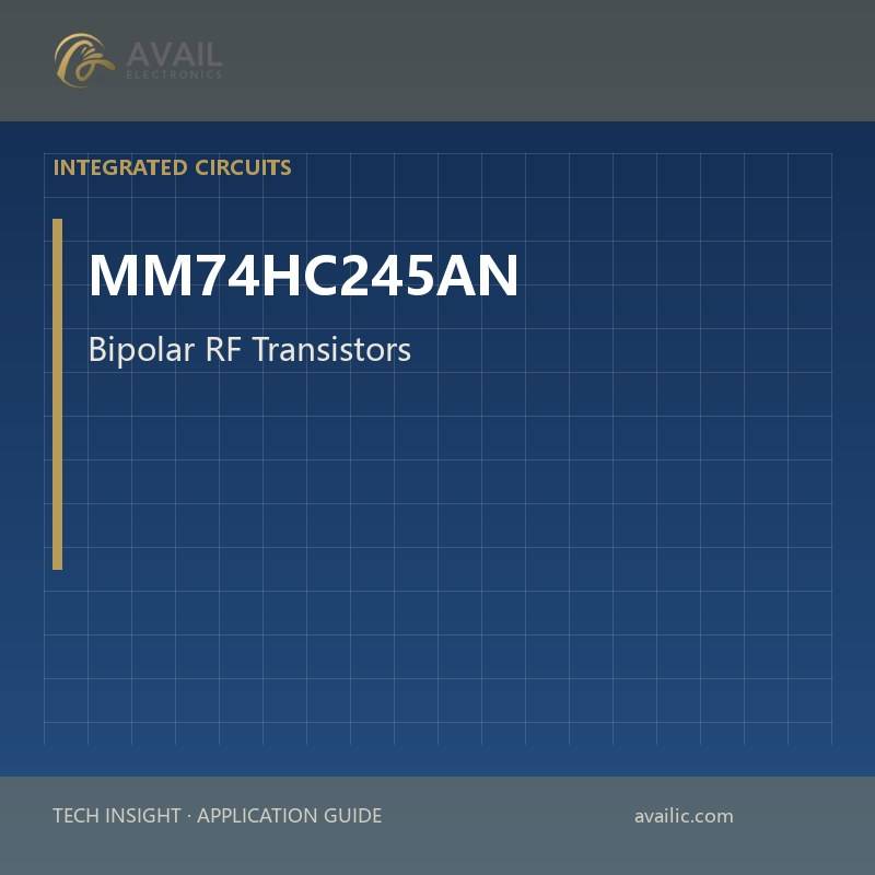 Application Development in Bipolar RF Transistors for MM74HC245AN: key technologies and success stories