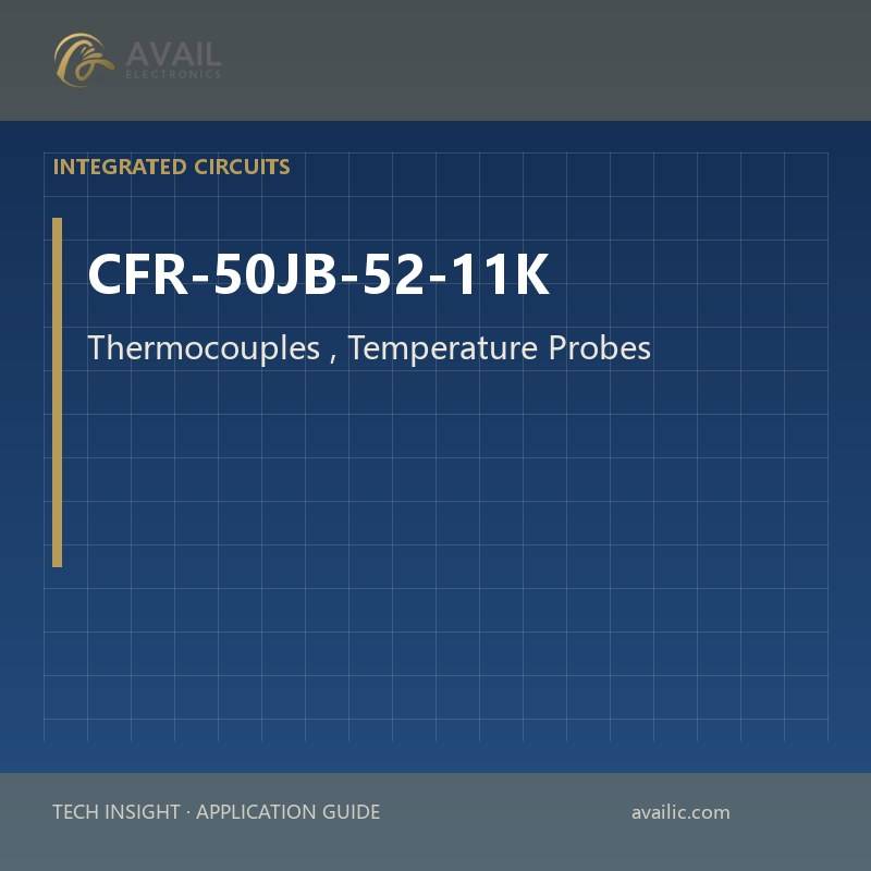 Application Development in Thermocouples, Temperature Probes for CFR-50JB-52-11K: key technologies and success stories
