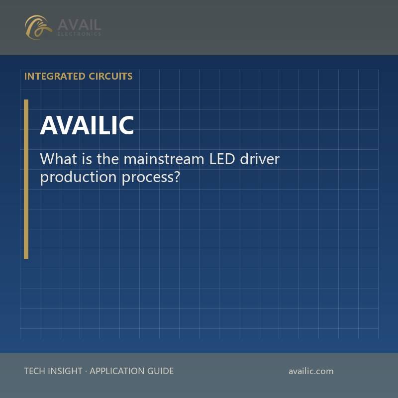 What is the mainstream LED driver production process?
