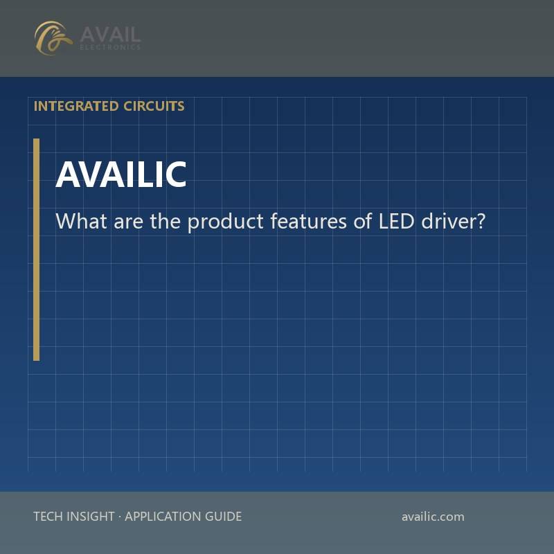 What are the product features of LED driver?