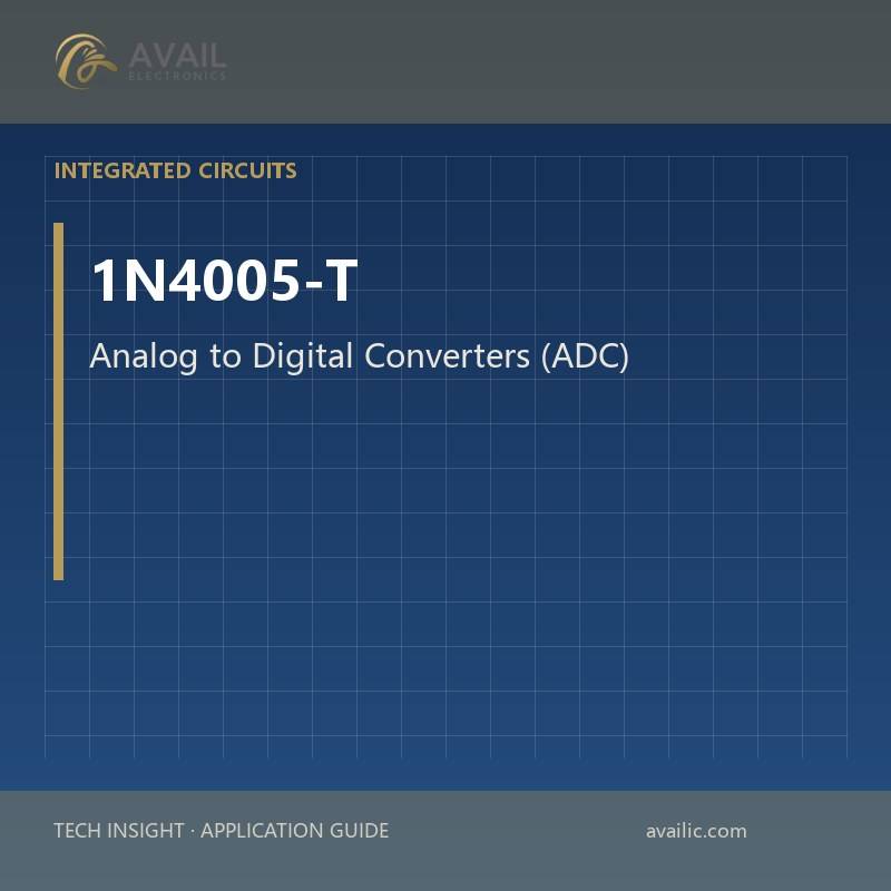 1N4005-T Analog to Digital Converters (ADC) — Analog to Digital Converters (ADC).
